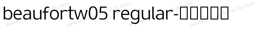 beaufortw05 regular字体转换